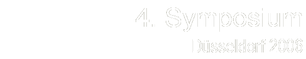 4. Symposium - D&uuml;sseldorf 2006