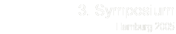 3. Symposium - Hamburg 2005