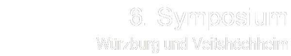 6. Symposium - W&uuml;rzburg 2006